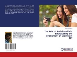 The Role of Social Media in Empowering the Involvement of Women in ICT