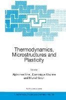 Thermodynamics, Microstructures and Plasticity