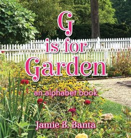 G is for Garden