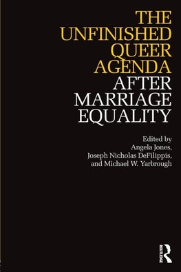 The Unfinished Queer Agenda After Marriage Equality