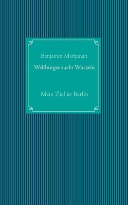 Weltbürger sucht Wurzeln