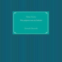 Wie analysiert man ein Gedicht?