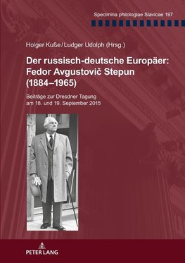 Der russisch-deutsche Europäer: Fedor Avgustovic Stepun (1884-1965)