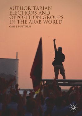 Authoritarian Elections and Opposition Groups in the Arab World