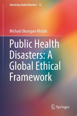 Public Health Disasters: A Global Ethical Framework