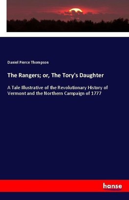 The Rangers; or, The Tory's Daughter