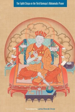 The Eighth Situpa on the Third Karmapa's Mahamudra Prayer