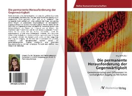 Die permanente Herausforderung der Gegenwärtigkeit