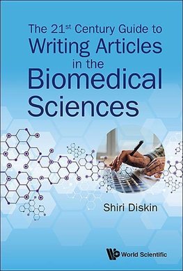 21ST CENTURY GUIDE TO WRITING ARTICLES IN THE BIOMEDICAL SCI