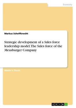 Strategic development of a Sales force leadership model. The Sales force of the Meusburger Company