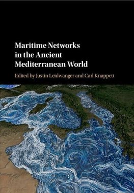 Maritime Networks in the Ancient Mediterranean             World