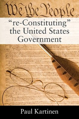 "re-Constituting" the United States Government
