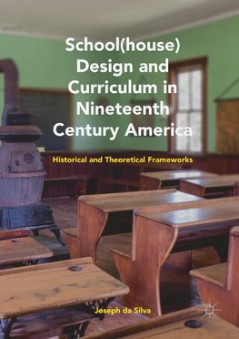 School(house) Design and Curriculum in Nineteenth Century America