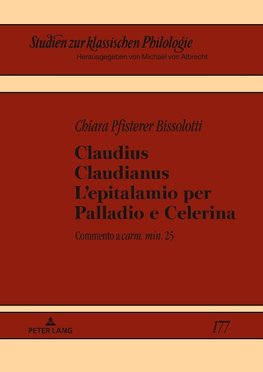 Claudius Claudianus. L'epitalamio per Palladio e Celerina