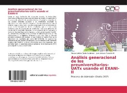 Análisis generacional de los preuniversitarios-UATx usando el EXANI-II
