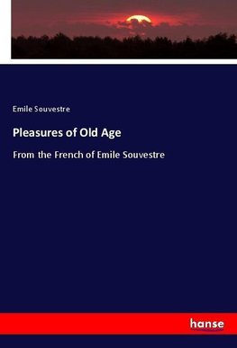 Pleasures of Old Age