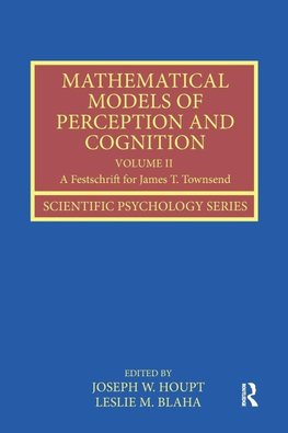 Mathematical Models of Perception and Cognition Volume II