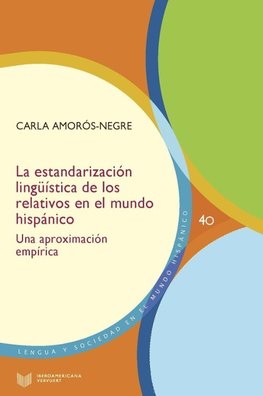 La estandarización lingüística de los relativos en el mundo hispánico : una aproximación empírica
