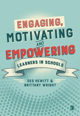 Engaging, Motivating and Empowering Learners in Schools