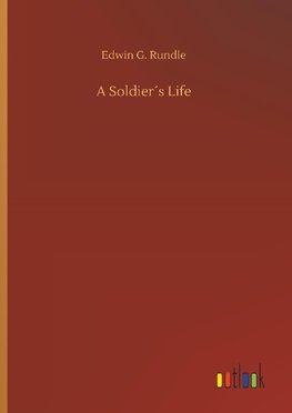 A Soldier´s Life