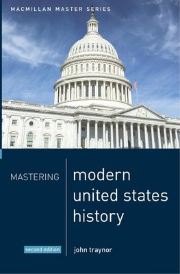 Mastering Modern United States History