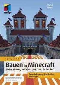 Let's Play: Bauen in Minecraft. Unter Wasser, auf dem Land und in der Luft