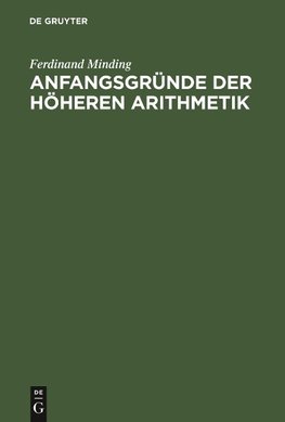 Anfangsgründe der höheren Arithmetik