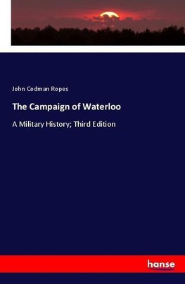 The Campaign of Waterloo