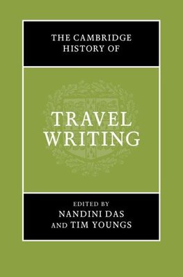 The Cambridge History of Travel Writing
