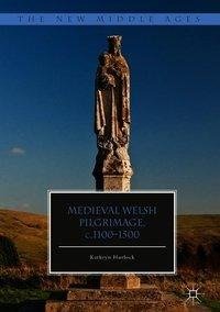 Medieval Welsh Pilgrimage, c.1100-1500