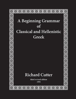 Beginning Grammar of Classical and Hellenistic Greek (Revised)