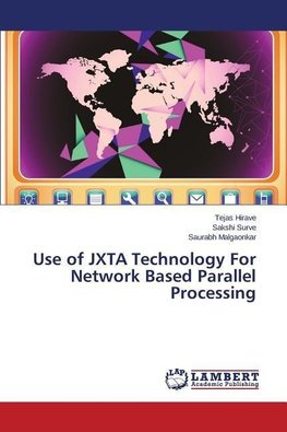 Use of JXTA Technology For Network Based Parallel Processing