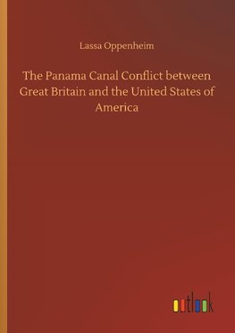 The Panama Canal Conflict between Great Britain and the United States of America