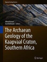 The Archaean Geology of the Kaapvaal Craton, Southern Africa