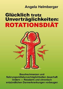 Glücklich trotz Unverträglichkeiten: Rotationsdiät