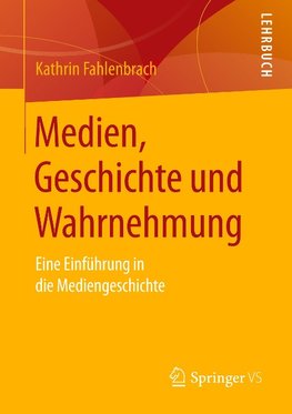 Medien, Geschichte und Wahrnehmung