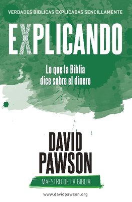 EXPLICANDO Lo que la Biblia dice sobre el dinero