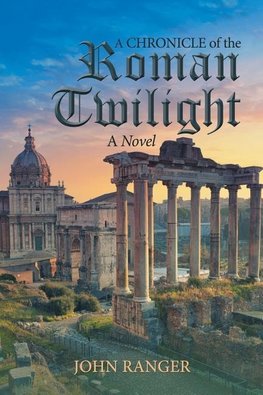 A Chronicle of the Roman Twilight