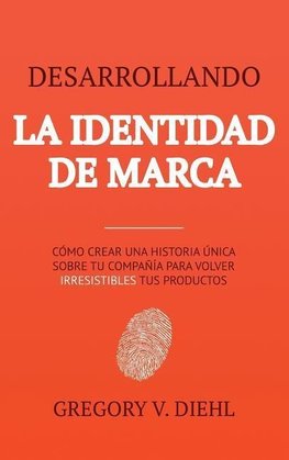 Brand Identity Breakthrough / Desarrollando la Identidad de Marca