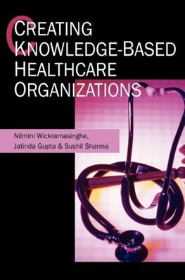 Creating Knowledge-Based Healthcare Organizations