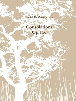 Consolations Op.116