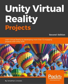Unity Virtual Reality Projects - Second Edition