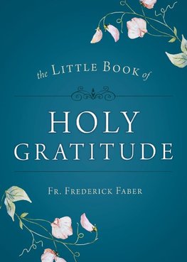 Little Book of Holy Gratitude