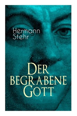 Der begrabene Gott