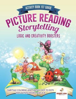 Activity Book 1st Grade. Picture Reading Storytelling. Logic and Creativity Boosters