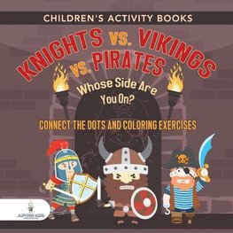 Children's Activity Books. Knights vs. Vikings vs. Pirates