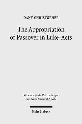The Appropriation of Passover in Luke-Acts