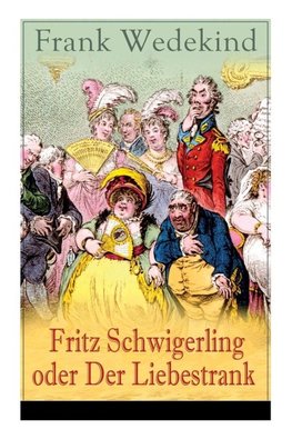 Fritz Schwigerling oder Der Liebestrank