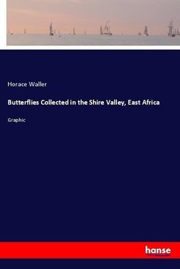 Butterflies Collected in the Shire Valley, East Africa