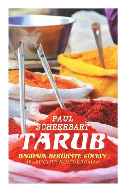 Tarub - Bagdads berühmte Köchin